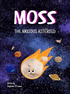 cover image of Moss the Anxious Asteroid